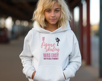 Youth Figure Skating Hoodie - If Figure Skating Was Easy, Funny Ice Skating Sweatshirt, Gifts for Skaters, Winter Sports Apparel, Youth