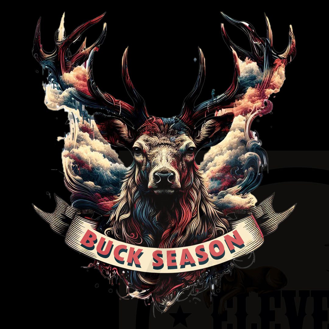Buck Season Sublimation Design | Transparent Background | High Quality