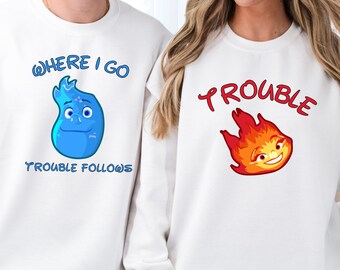 Ember and Wade Matching Hoodies, Funny Couple Sweatshirts, Where I Go Trouble Follows, Elemental Gifts