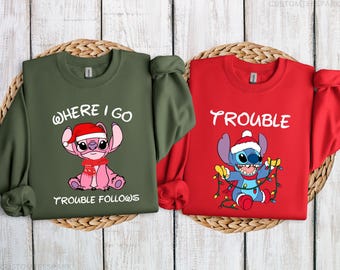 Christmas Where I Go Trouble Follows Sweatshirt, Trouble Stitch Hoodie, Xmas Disney Trip, Stitch Angel Christmas Matchings, Stitch Xmas Gift
