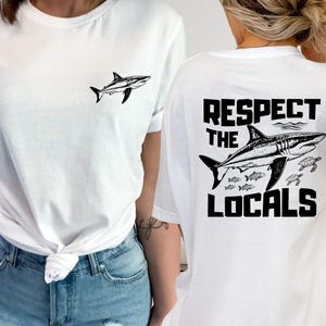 Respect The Locals Shirt, Save The Shark Shirt, Protect The Ocean Shirt, Beach Shirt, Shark Week Shirt, Shark Lover Gift, Ocean Lover Shirt