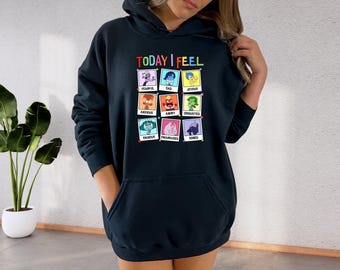 Today I Feel Sweatshirt, Disney Inside Out Shirt, Mental Health Sweatshirt, Speech Therapy Hoodie, All Emotions Shirt, Disney Emotions Hood