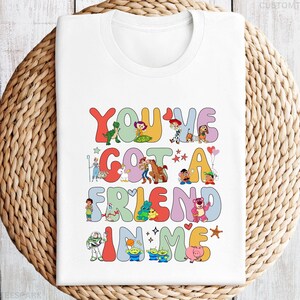 You&#39;ve Got A Friend In Me Shirt, Kids Toy Story Family Shirt, Toy Story Characters Shirt, Friends Disney Trip, Disney Toy Story T-Shirt