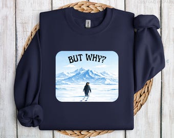 Existential Humor Crewneck, Nihilist Penguin Hoodie, But Why Sweatshirt, Minimalist Graphic Hoodie