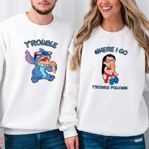 Lilo And Stitch Matching Hoodies, Stitch Trouble Sweatshirt, Disney Stitch Hoodie, Sarcastic Saying Shirt, Where I Go Trouble Follows Hoodie image 1