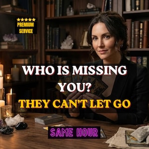 May include: A woman holding tarot cards with text that reads "WHO IS MISSING YOU? THEY CAN'T LET GO." The image includes candles, crystals, and books, with the words "PREMIUM SERVICE" and "SAME HOUR".