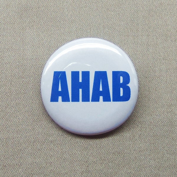 AHAB 1.25” Button All Humans Are Bastards or Assigned Human at Birth Acronym Pin Badge Pinback or Magnet