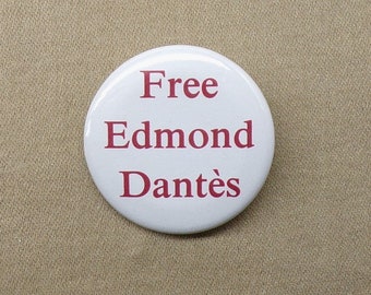 Free Edmond Dantès 1.25” Button Count of Monte Cristo Prisoner Alexandre Dumas Dantes Pinback or Magnet