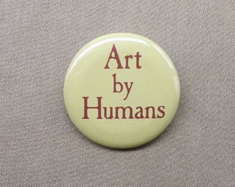 Art By Humans Button or Magnet AI Automation Creativity Originality Unique Humanity Art Music