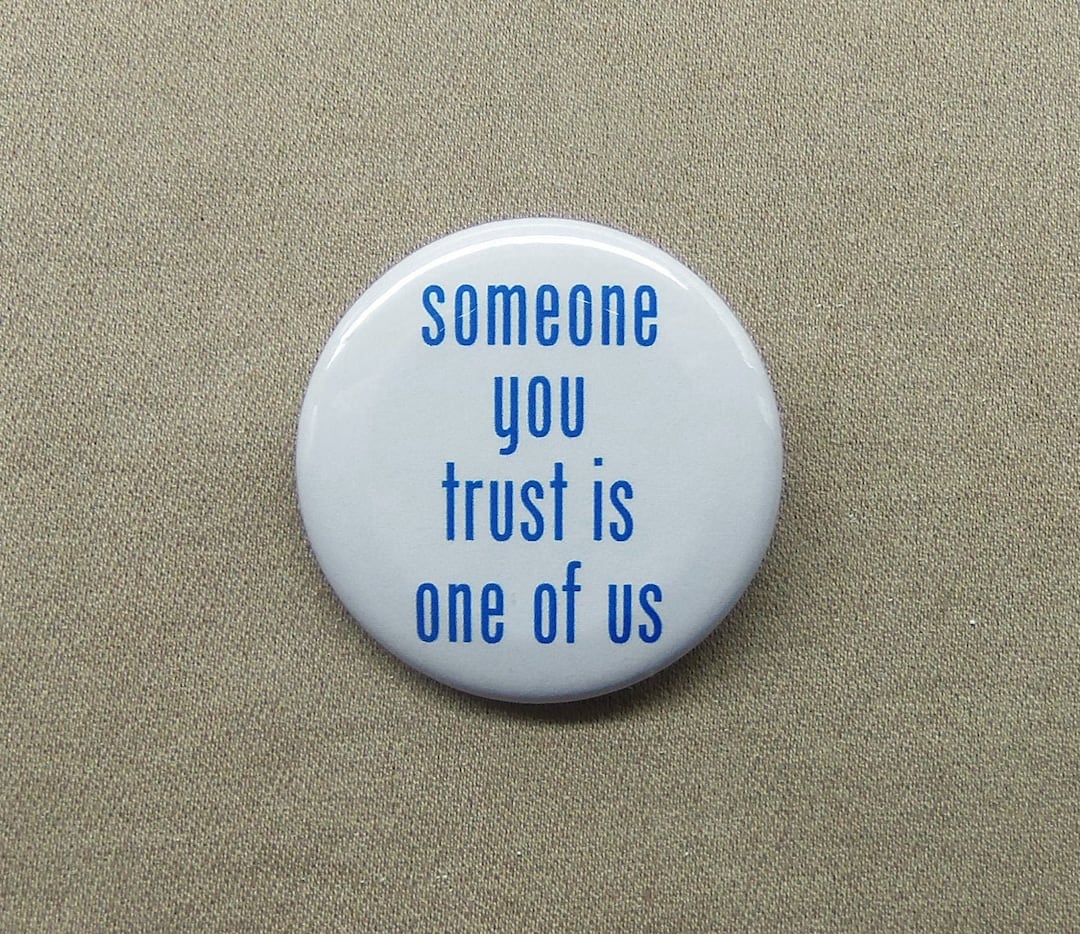Someone You Trust is One of Us Button or Magnet Conspiracy Distrust ...
