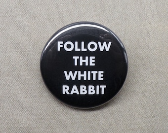 Follow the White Rabbit 1.25" Button Fantasy Alice in Wonderland Chasing a Dream Pinback or Magnet