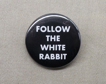 Follow the White Rabbit 1.25" Button Fantasy Alice in Wonderland Chasing a Dream Pinback or Magnet