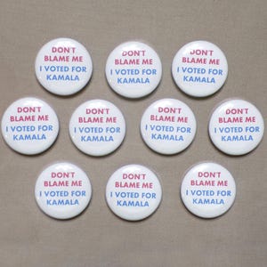 Don’t Blame Me I Voted for Kamala SuperPAC 10-set 1.25” Buttons Election USA 2024 Harris vs Trump