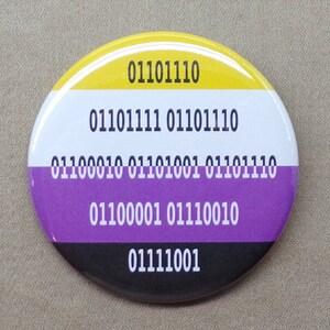 Botón de código binario NO BINARIO de 1,25", bandera del orgullo, juego de palabras informático, geek, género, chaqueta, pinback o imán para nevera, no binario imagen 8