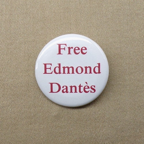 Free Edmond Dantès Button or Magnet Count of Monte Cristo Prisoner Alexandre Dumas Dantes Pinback