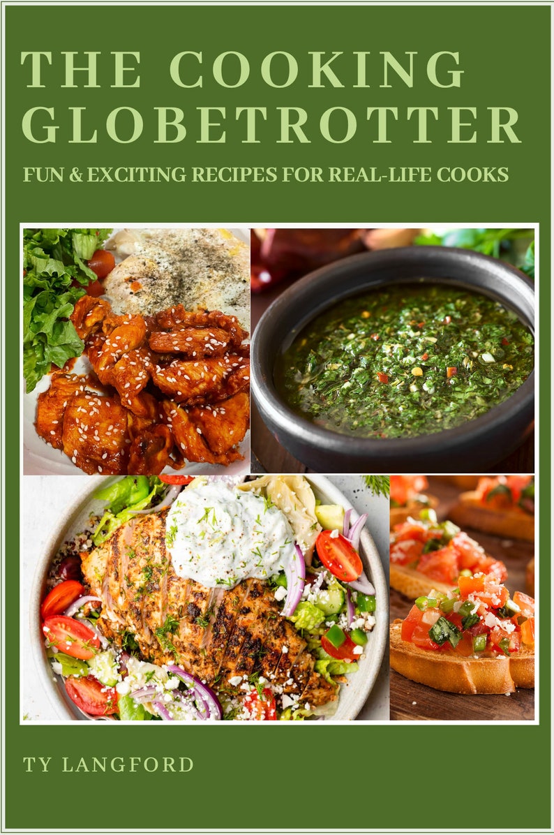 The Cooking Globetrotter:Fun and exciting recipes for real life cooks cover page.