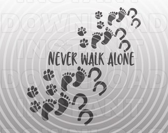 Never Walk Alone Svg Etsy