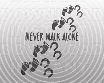 Never Walk Alone Svg Etsy