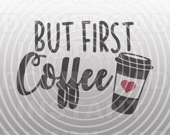 Free Free 246 Cricut But First Coffee Svg SVG PNG EPS DXF File