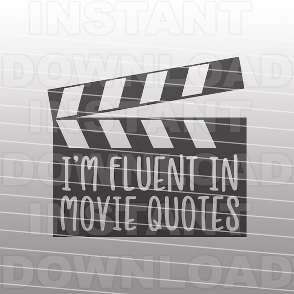 Funny Nerd Movie Buff Im Fluent in Movie Quotes SVG File,Movie Clapper SVG -Vector Art Personal/Commercial Use- For Cricut,Silhouette,Cameo