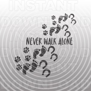 Never Walk Alone Horse Quote Saying SVG File, Horseshoes SVG, Dog Paw Print svg, Farm Girl svg -Commercial/Personal Use-Cricut,Silhouette,Cameo