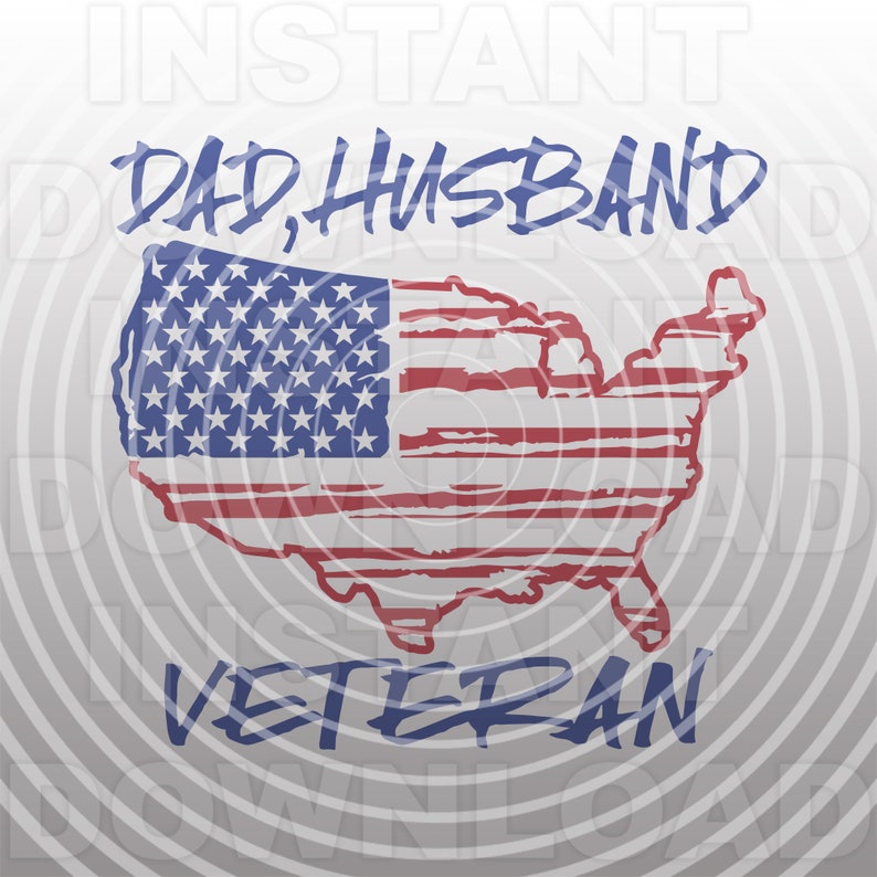 Download Dad Husband Veteran Distressed American USA Flag SVG File ...