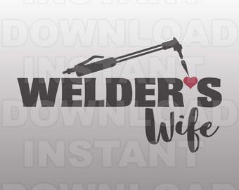 Welders Wife SVG,Welding SVG File,Welder SVG File -Commercial & Personal Use- Vector svg for Cricut,Silhouette,digital cut file,decal design