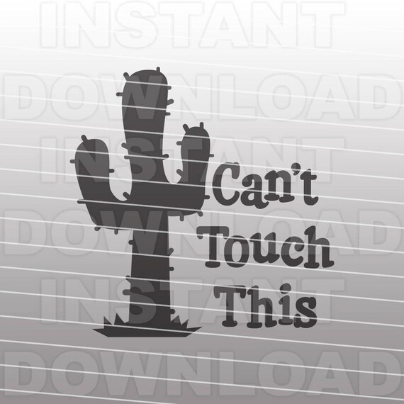 Cactus SVG File,can't Touch This SVG,SVG Saying -vector Art for Commercial  & Personal Use- Cricut,silhouette,cameo,vinyl Decal,iron on Vinyl - Etsy