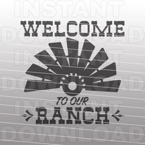 Welcome To Our Ranch with Vintage Windmill Blades SVG FIle -Commercial & Personal Use- svg for Cricut,Silhouette svg,vinyl vector svg