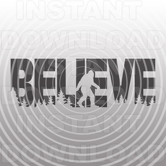 Believe Bigfoot Svg Filebigfoot Walking Svg Filesasquatch Etsy