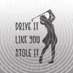 Vrouw Golfer SVG, vrouwelijke Golfer SVG, Drive It Like You Stole It Golfen Quote SVG - Vector Art Commercieel/Persoonlijk Gebruik - Silhouet, Cricut, Cameo