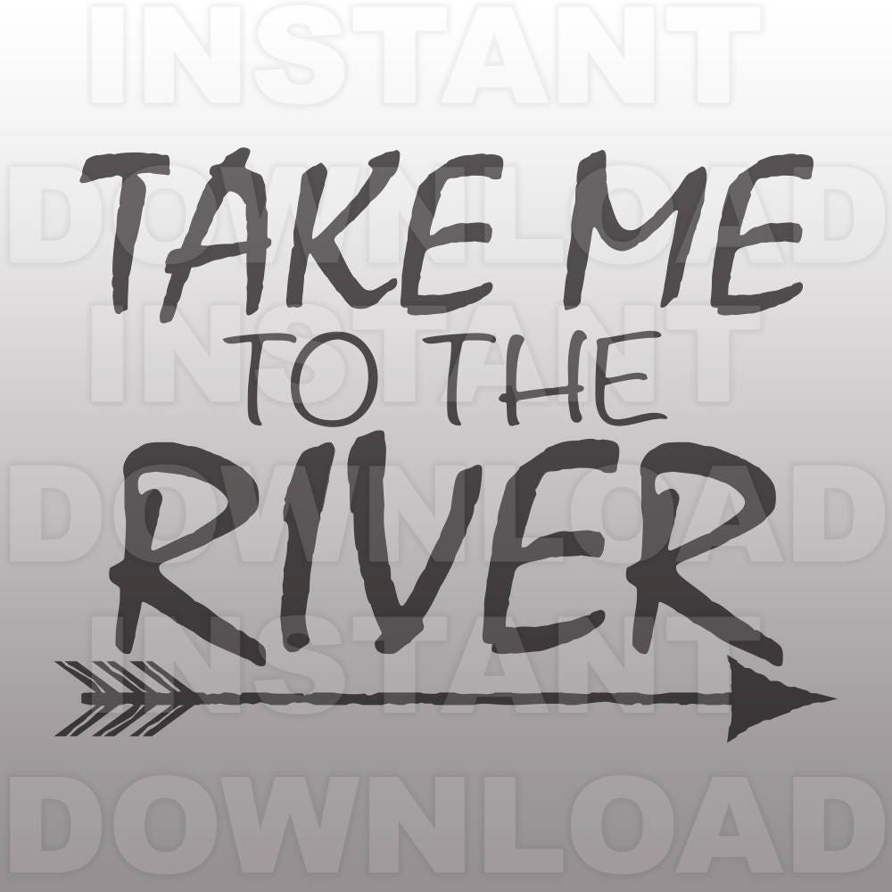 Take Me to the River SVG-Datei, Bootfahren SVG, Tubing SVG, Vektorkunst svg, svg shirt - kommerziellen & persönlichen Gebrauch- Cricut,Silhouette,Cameo