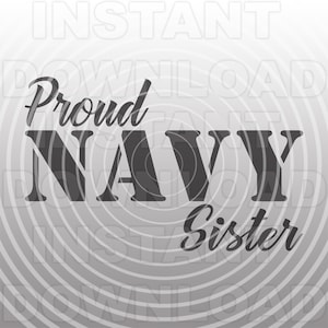 Orgulloso archivo SVG de la hermana de la marina, SVG de la marina, SVG militar, formato vectorial, uso comercial y personal, cricut, silueta cameo, hierro en vinilo, calcomanía de vinilo