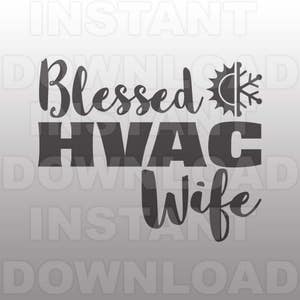 HVAC Technician svg File,Blessed HVAC Wife svg,Heating Air Conditioning SVG File -Commercial/Personal Use- Cricut,Silhouette,Cameo,Vinyl Cut