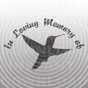 In Loving Memory SVG File, Hummingbird Memorial SVG - Vector Art for Commercial & Personal Use - Cricut Explore, Silhouette, Cameo, Vinyl Decal