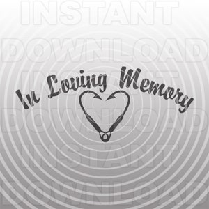 In Loving Memory Fish Hooks Heart Memorial SVG File, Fisherman Memorial SVG -Vector Art Commercial/Personal Use- Cricut,Silhouette Cameo