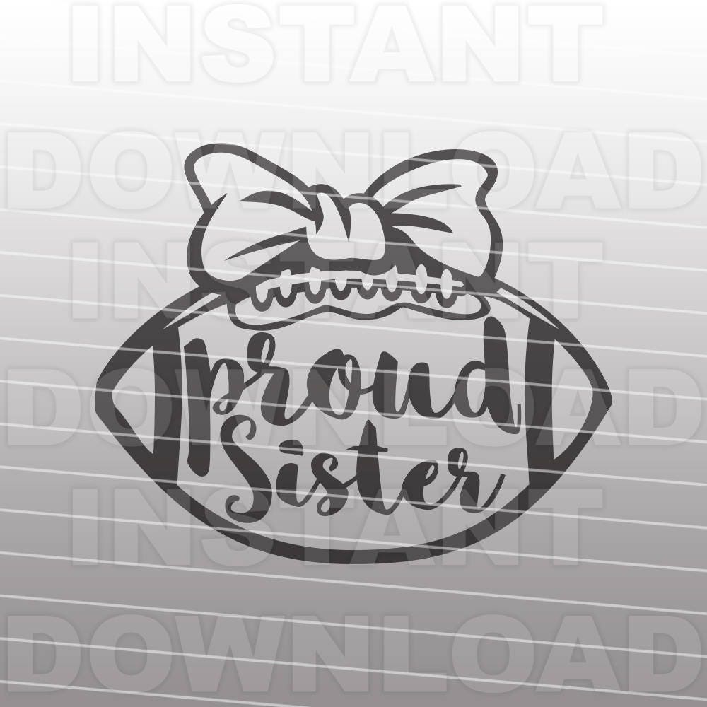 Free Free Proud Sister Svg 902 SVG PNG EPS DXF File