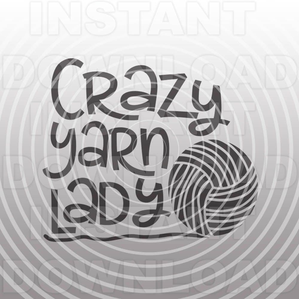 Download Crazy Yarn Lady Funny Knitting Crochet Craft SVG Filesvg File | Etsy