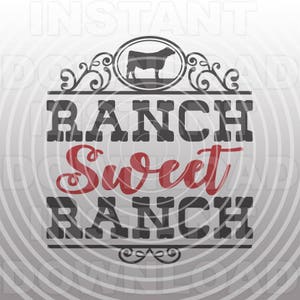 Ranch Sweet Ranch SVG File, Livestock svg, Country Western svg -Vector Art for Commercial & Personal Use- Cricut,Cameo,Silhouette,Vinyl