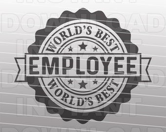 World's Best Employee SVG File,Best Employee SVG,Employee Appreciation svg -Commercial & Personal Use- Cricut,Silhouette,Cameo,Vinyl svg