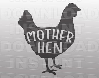 Mother Hen SVG File,Chicken SVG,Chicken Shirt svg,Country svg,Farm Animal svg -Commercial & Personal Use- For Silhouette and Cricut Cutter