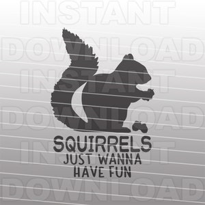 Les écureuils drôles veulent juste s'amuser en disant fichier SVG, écureuil SVG-Vector Art Commercial & Personal Use-Cricut, Silhouette, Cameo, Vinyl svg