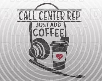Just Add Coffee Call Center Representative with Telephone Headset SVG File,Call Center SVG -Commercial/Personal Use- Cricut,Silhouette Cameo