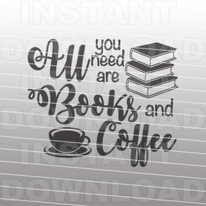Reading SVG File,Book Lover SVG,Books and Coffee Saying SVG -Commercial & Personal Use- cricut svg,silhouette svg,svg cuts,vector art