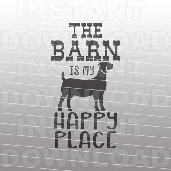 Boer Show Goat SVG File,The Barn is My Happy Place svg,Farm Animal SVG, svg -Vector Art Commercial/Personal Use- Cricut,Cameo,Silhouette