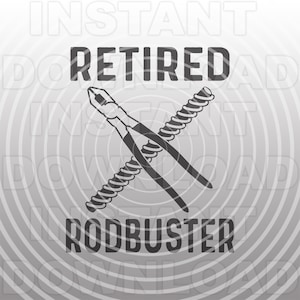 May include: A grayscale graphic with the words "RETIRED RODBUSTER" above and below a crossed pair of wire cutters and rebar. The background has a radial pattern of concentric circles.
