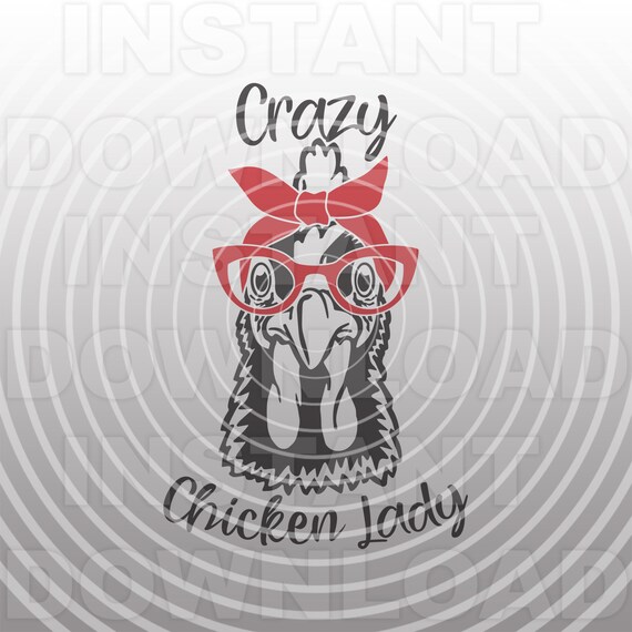 Crazy Chicken Lady Svg Filechicken With Bandana Glasses Svg Etsy