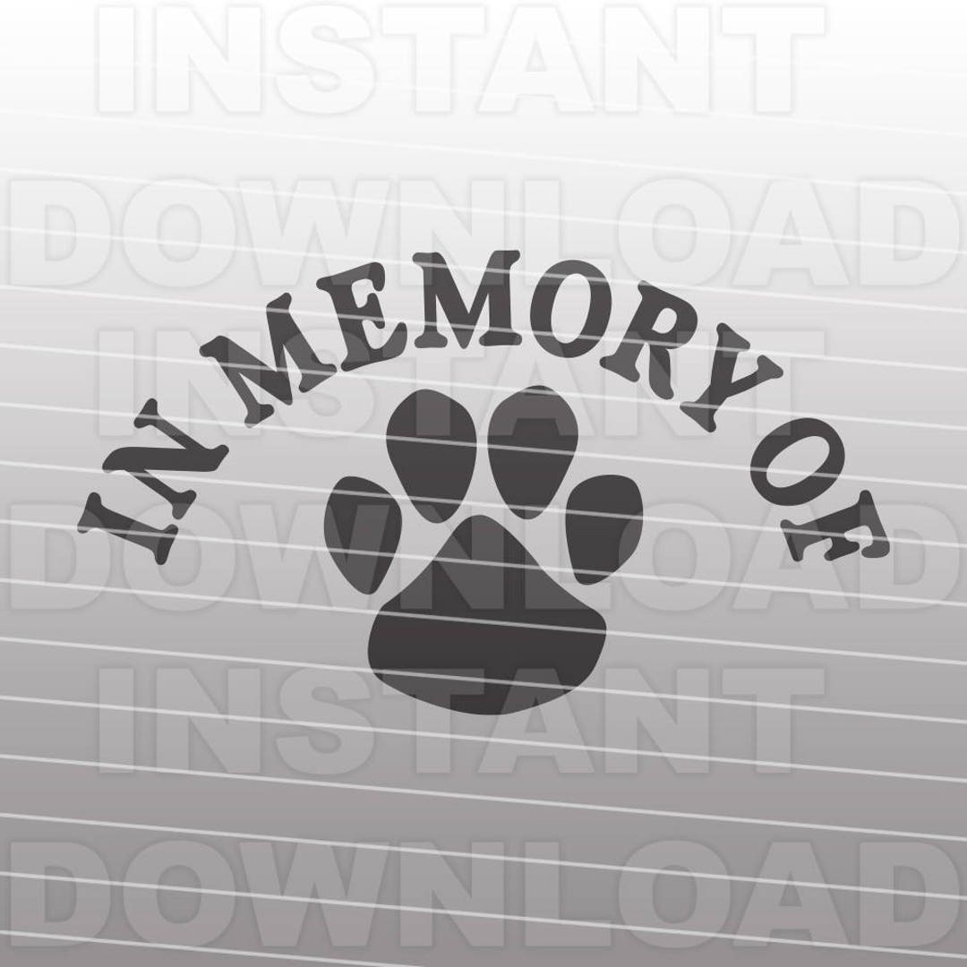 Pet Memorial SVG File, In Memory of SVG, Paw Print svg -Commercial ...