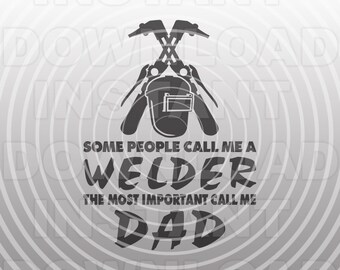 Welder SVG File,Welding SVG File,Welding Quote svg,Welder Dad SVG -Vector Clip Art for Commercial & Personal Use-Cricut,Cameo,Silhouette