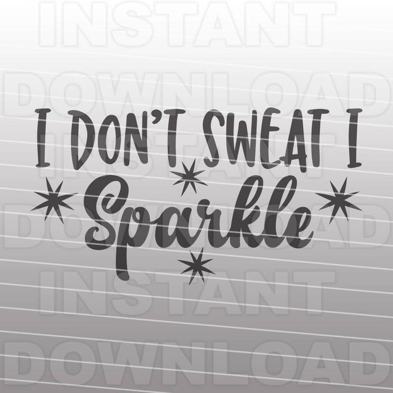 Download I don't Sweat I Sparkle SVG FileWorkout Quote SVGGym svg ...